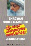 Bhagwan Shree Rajneesh The most dangerous man since Jesus Christ