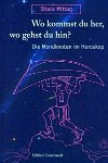 Wo kommst du her, wo gehst du hin?