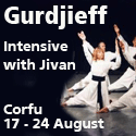Gurdjeff Intensive with Jivan, Corfu, 17-24 August 2013
