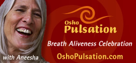 Osho Pulsation with Aneesha Osho Pulsation with Aneesha