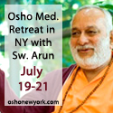 Osho Meditation Retreat in NY with Sw Arun July 19-21 2013