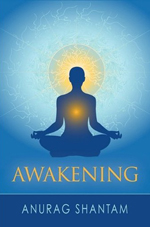 Awakening by Anurag Shantam