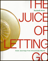 The Juice of Letting Go