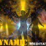 Dynamic Meditation