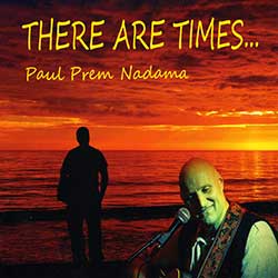 Paul Prem Nadama - There Are Times