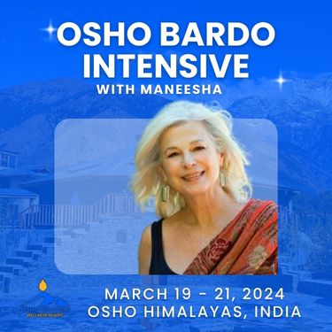Osho Bardo Intensive with Maneesha 19-21 March