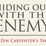 Hiding Out With The Enemy: A Zen Carpenter's Tale