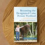 Becoming the Designated Calm Person
