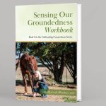 Sensing Our Groundedness Workbook