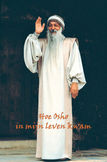 Hoe Osho in mijn leven kwam